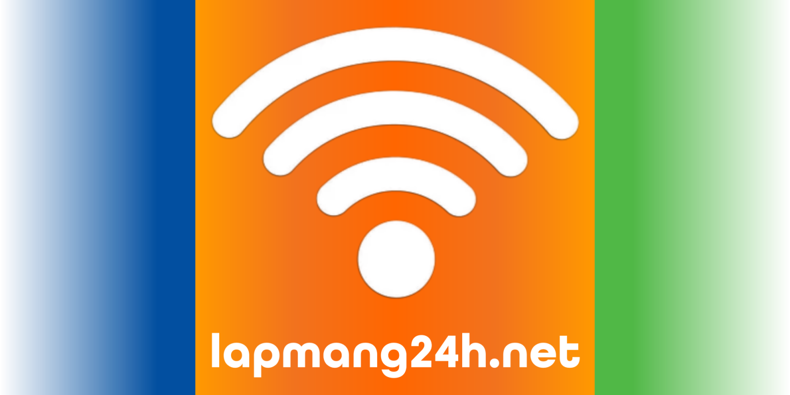 Lắp Mạng 24h | Internet Wifi - Truyền Hình - Camera
